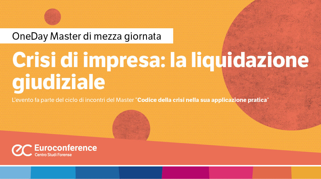 Immagine Crisi di impresa: la liquidazione giudiziale | Euroconference